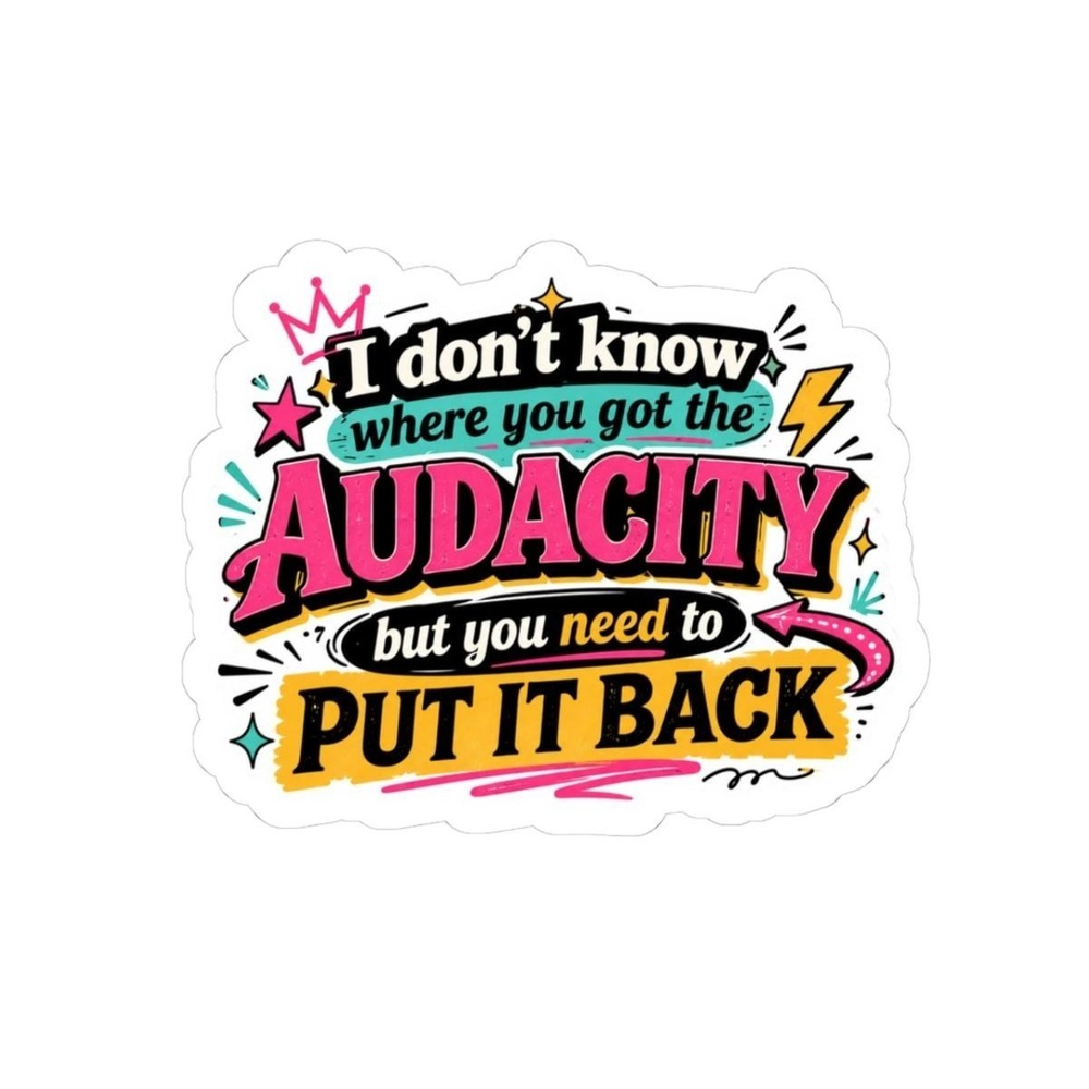 Three Dog Acres Audacity Sticker Funny Sarcastic Vinyl Decal Glossy Pink Teal